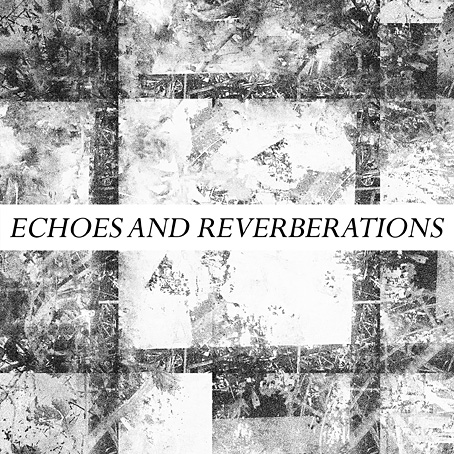 Echoes And Reverberations